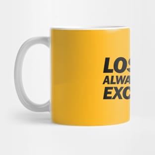 Losers Always Have Excuses Mug